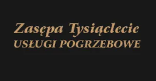 USŁUGI POGRZEBOWE Zasępa Tysiąclecie